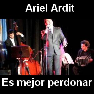 Ariel Ardit – Es mejor perdonar