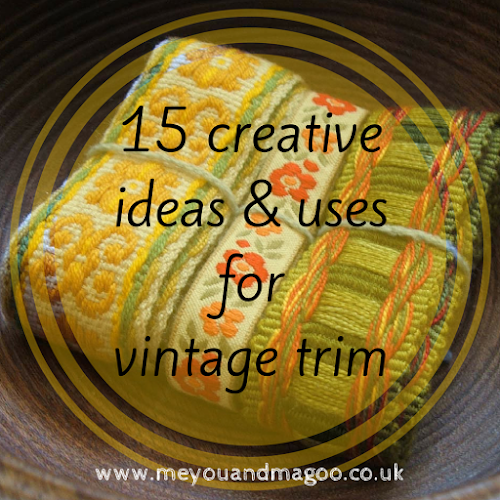 15 creative ideas for using vintage trims, ribbons, fabric scraps and haberdashery items