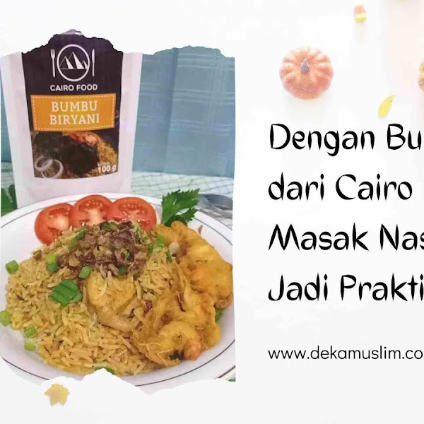 Dengan Bumbu Nasi Biryani dari Cairo Food, Masak Nasi Biryani Jadi Praktis!