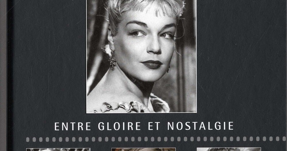 Simone Signoret La Nostalgie N'est Plus Ce Qu'elle était Véronique Chemla: Simone Signoret (1921-1985)