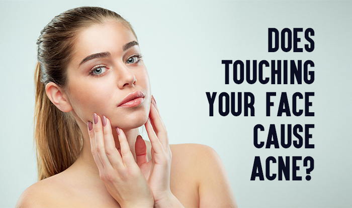 Does Touching Your Face Cause Acne?