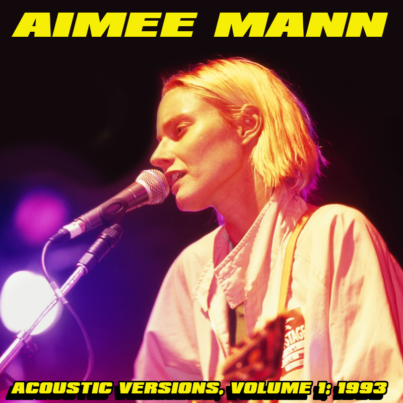 Albums That Should Exist Aimee Mann Acoustic Versions, Volume 1 (1993)