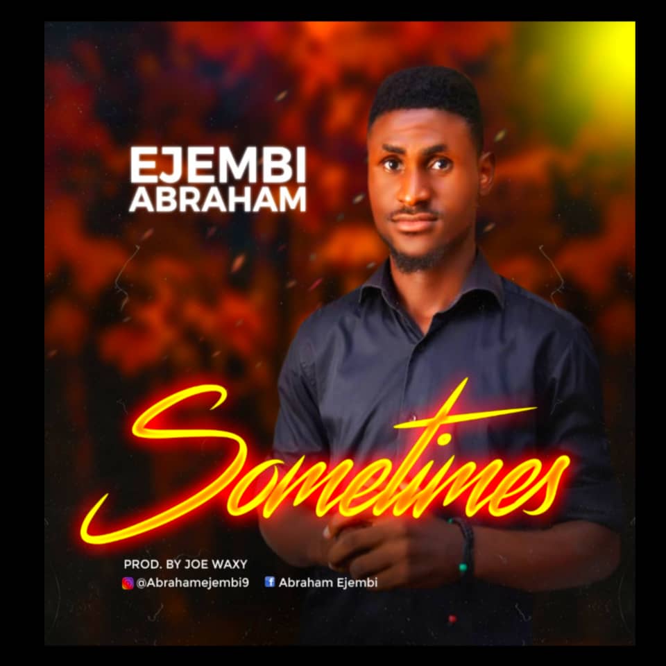 Ejembi Abraham - Sometimes