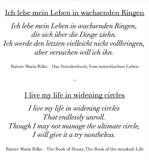 Ich lebe mein Leben in wachsenden Ringen – Rainer Maria Rilke - Das Stundenbuch, Vom mönchischen Leben / I live my life in widening circles – Rainer Maria Rilke - The Book of Hours, The Book of the monkish Life