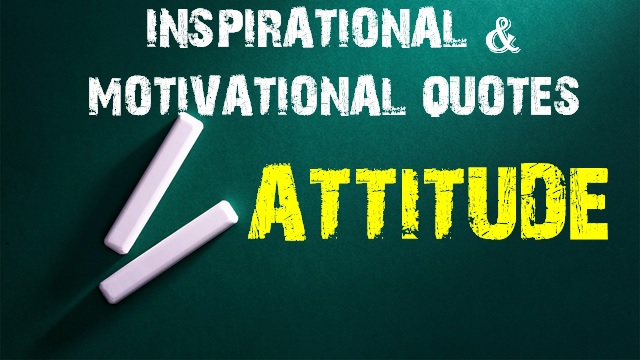 Inspirational & Motivational Quotes on Attitude