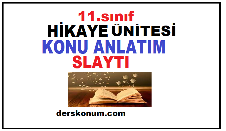 11 Sinif Edebiyat Hikaye Unitesi Konu Anlatimi Slayt Derskonum Com