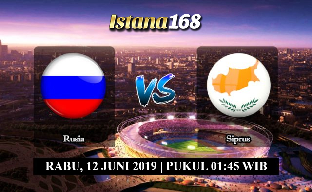 Prediksi Rusia vs Siprus 12 Juni 2019