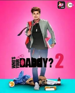 Who's Your Daddy Season 2 Cast, Trailer & Release Date - Zee5, ALT Balaji