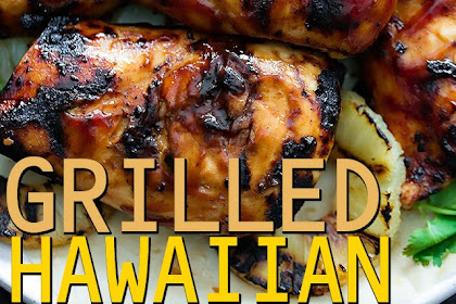 GRILLED HAWAIIAN BBQ CHICKEN