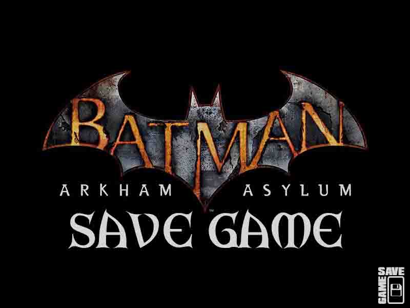[PC] Batman: Arkham Asylum (100% Save Game) - Your Save Games