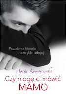 Agata Komorowska "Czy mogę ci mówić MAMO" recenzja