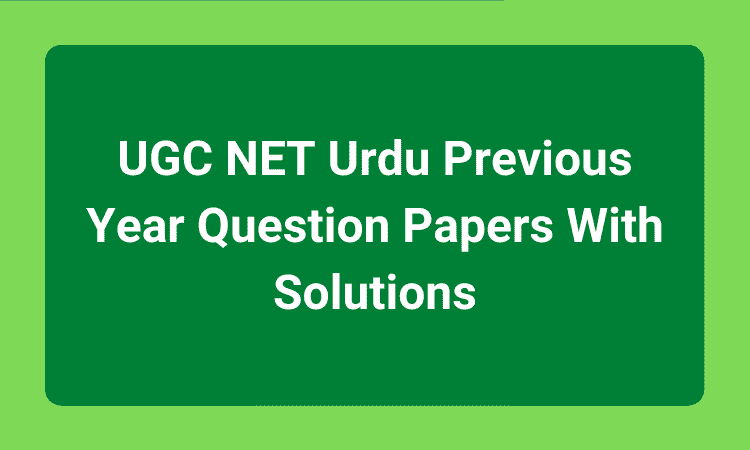 UGC NET Urdu Previous Year Question Papers With Solutions