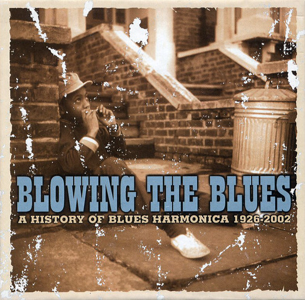 Blowing The Blues A History Of Blues Harmonica 19262002 by Various
