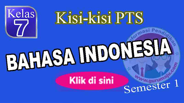 Kisi-Kisi UTS / PTS Bahasa Indonesia Kelas 7 Semester 1 K13 Tahun 2022 / 2023