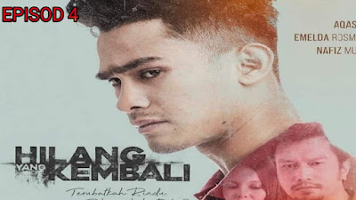 Tonton Drama Hilang Yang Kembali Episod 4 - MY PANDUAN