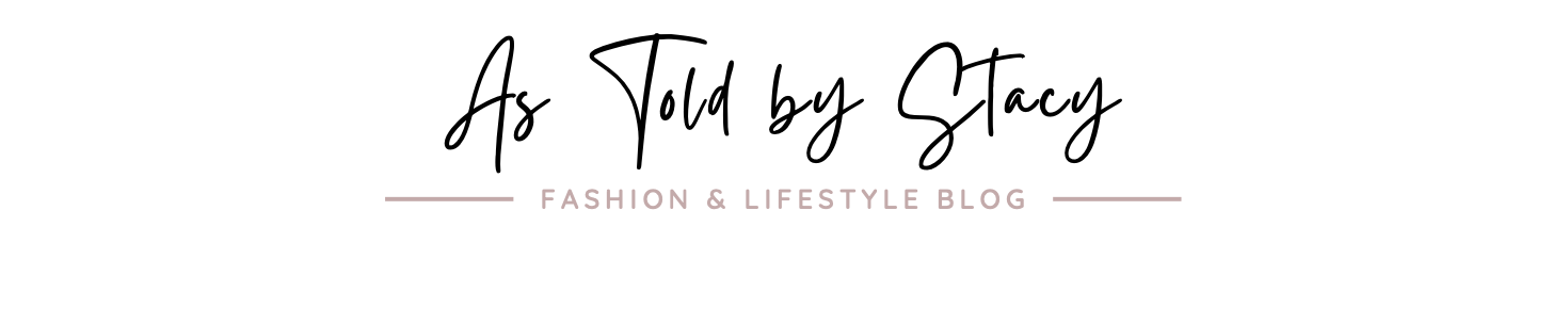 Dallas Fashion and Lifestyle Blog | As Told by Stacy