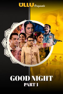 Good Night (Part 1-2) Hindi Complete WEB Series 720p x264