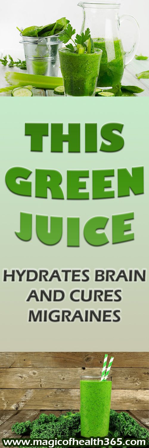 THIS GREEN JUICE HYDRATES BRAIN AND CURES MIGRAINES NATURAL CURES