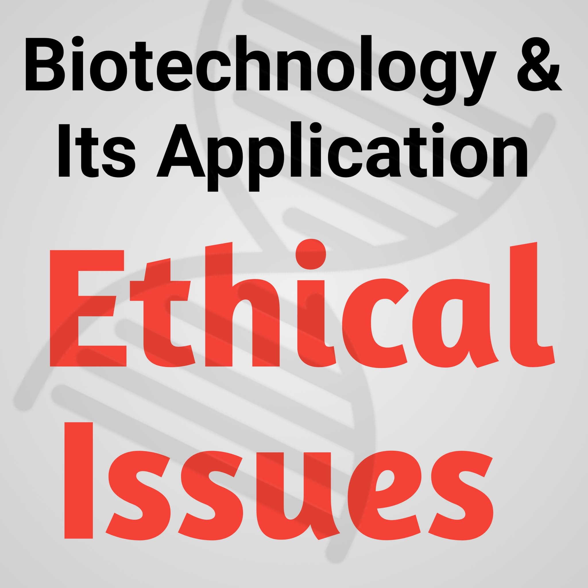 Ethical Issues Biotechnology