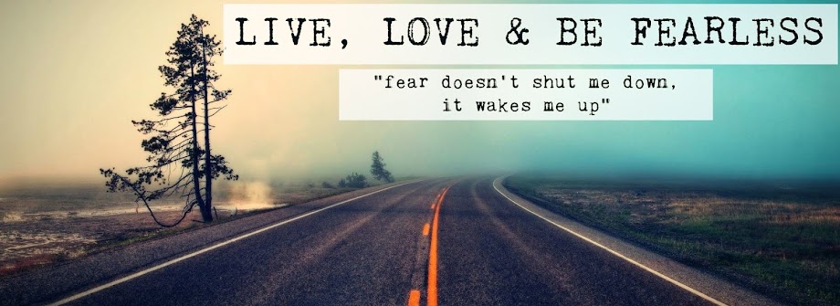 Live, Love & Be Fearless