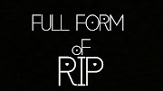 Full form of RIP- What is the full form of RIP? - RIP full form in HINDI