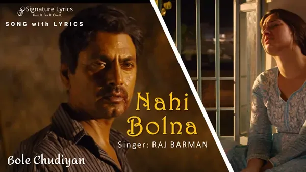 Nahi Bolna Lyrics - Raj Barman | Bole Chudiyan