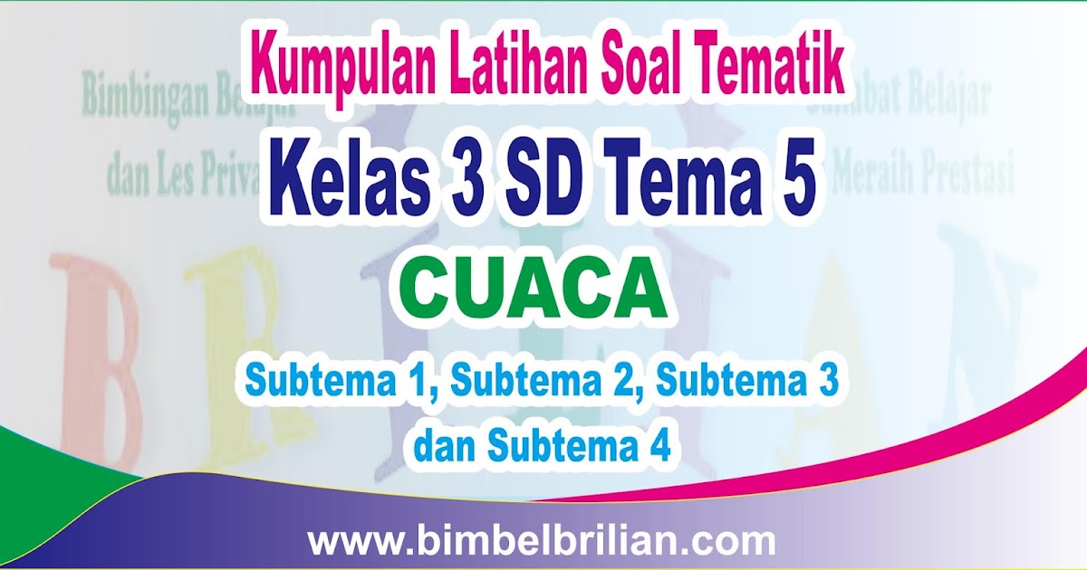 Kumpulan Soal Tematik Kelas 3 Sd Tema 5 Cuaca Subtema 1 Subtema 2 Subtema 3 Dan Subtema 4 Bang Pedia
