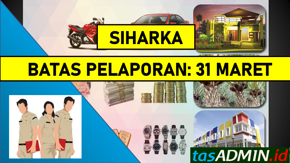 Batas Laporan Siharka 31 Maret Tasadmin