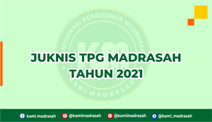  mengenai isyarat  teknis penyaluran derma profesi guru  Juknis TPG Madrasah Tahun 2021