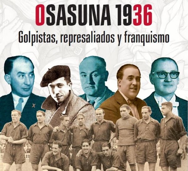 'Osasuna 1936. Golpistas, represaliados y franquismo' 'Osasuna 1936. Golpistas, represaliados y franquismo'