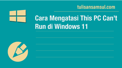 This PC Can’t Run di Windows 11