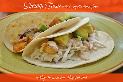 Shrimp Tacos with Chipotle Aioli Sauce | From Ashley to Awesome