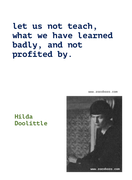 Hilda Doolittle Quotes, Hilda Doolittle Poems, Hilda Doolittle Poetry, Art, Beauty, Dancing, Life, & Love Quotes, Hilda Doolittle