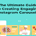 The Ultimate Guide to Creating Engaging Instagram Carousels #infographic