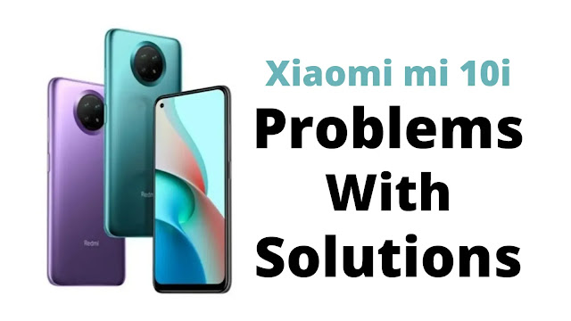 common problems with xiaomi mi 10i and their solutions