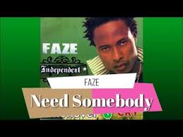 Faze - Need Somebody Lyrics and Mp3, cloud2news