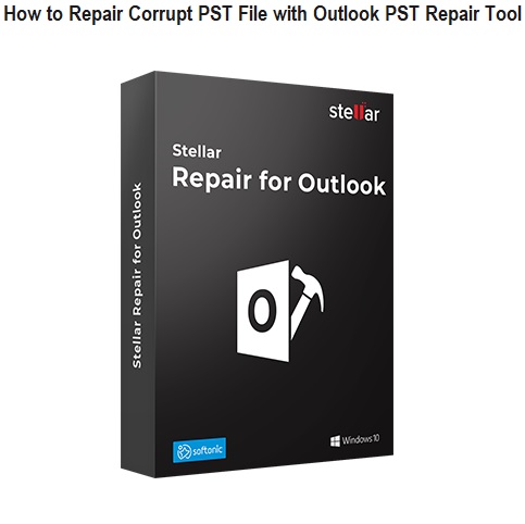 How to Repair Corrupt PST File with Outlook PST Repair Tool