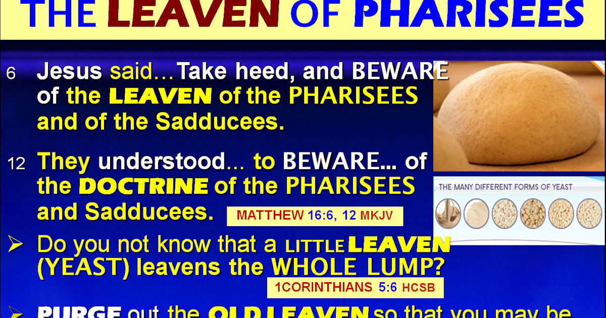 The BRIDE OF CHRIST Ministry of Life What Are The "LEAVEN of The