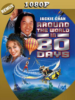 La Vuelta al Mundo en 80 Días (2004) REMUX [1080p] Latino [GoogleDrive] SXGO
