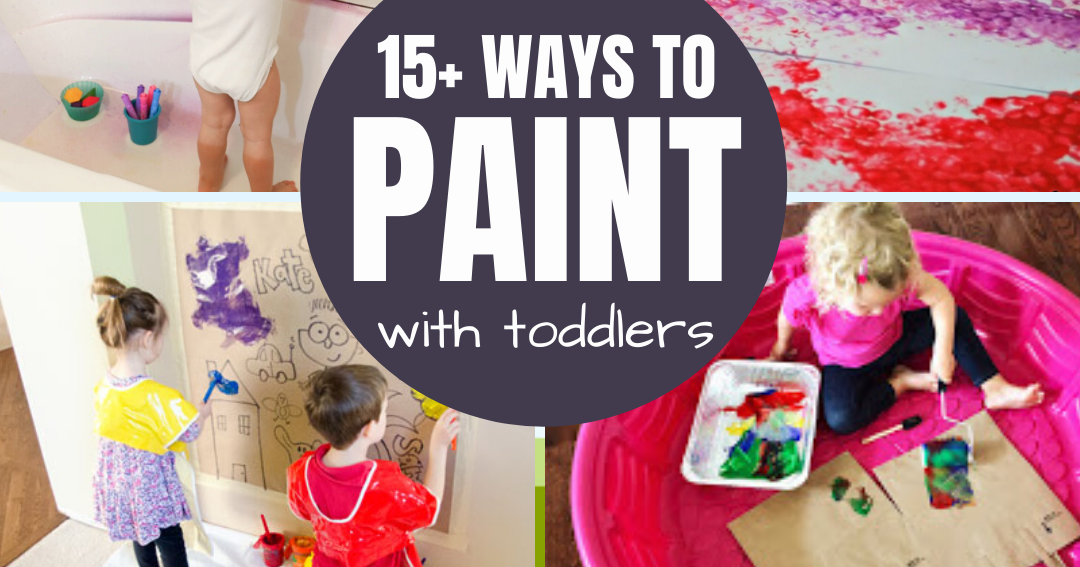 Toddler Approved! 15+ Creative Ways to Paint with Toddlers
