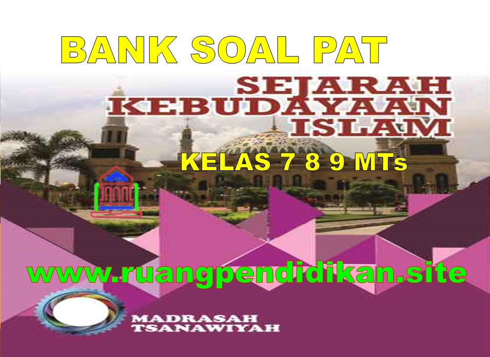 Bank Soal Dan Jawaban Pat Ski Kelas 7 8 9 Mts Semester 2 Sesuai Kma 183 Ruang Pendidikan