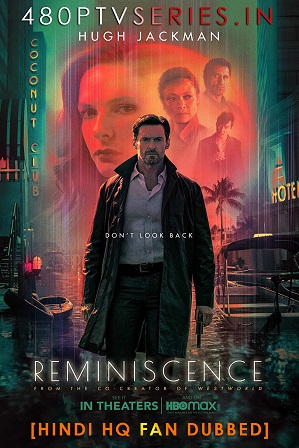 Reminiscence (2021) 350MB Full Hindi (HQ Fan Dubbed) Dual Audio Movie Download 480p Web-DL [1XBET]