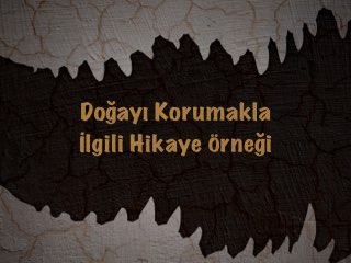 Doğayı Korumakla İlgili Hikaye Örneği