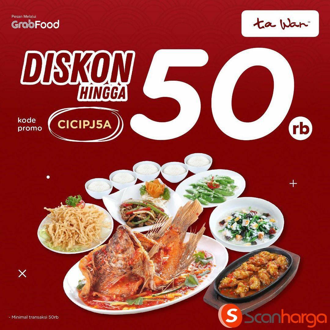 Ta Wan Promo Diskon 50Ribu khusus Pemesanan via GRABFOOD
