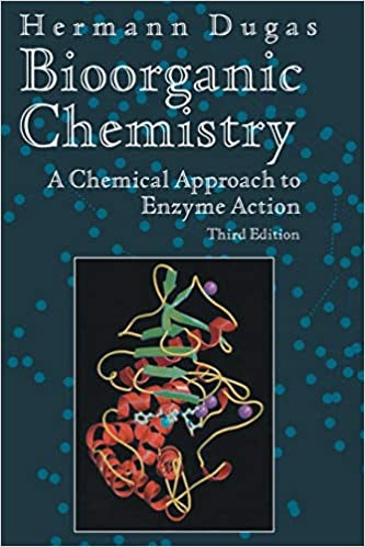Bio-organic Chemistry: a Chemical Approach to Enzyme Action ,3rd Edition