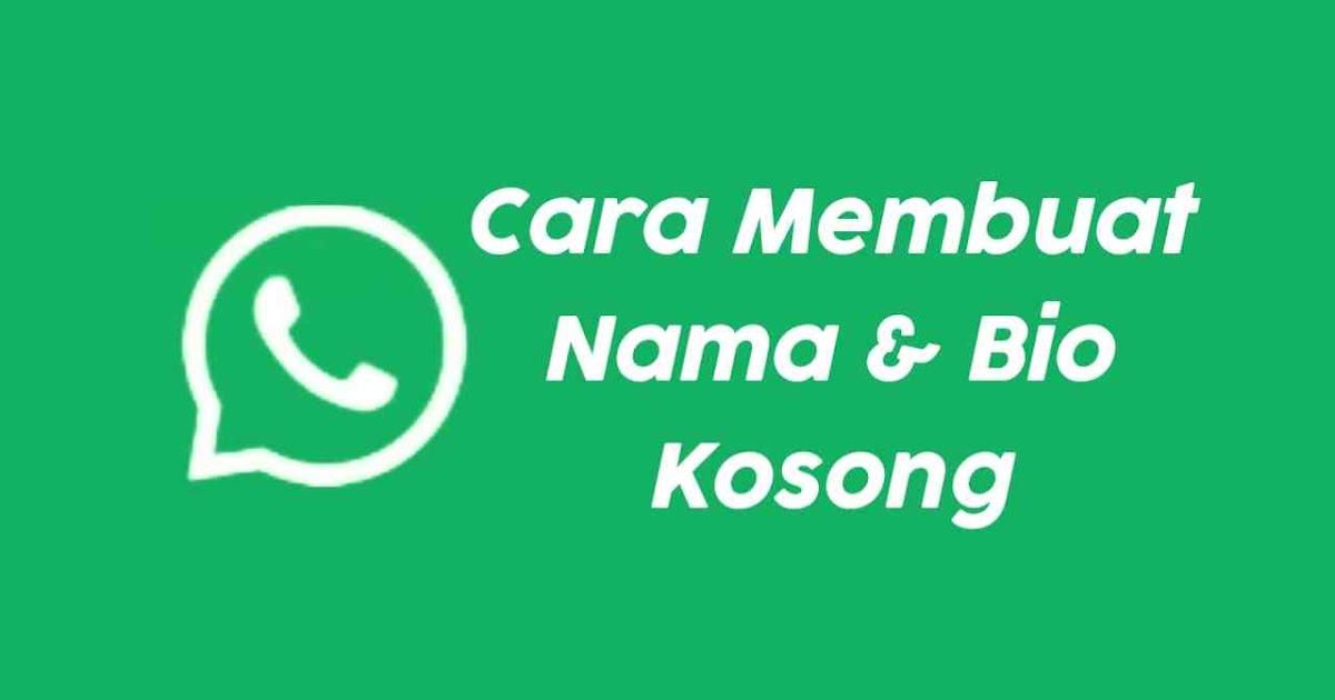 √ Cara Membuat Nama & Bio WhatsApp (WA) Kosong MediaRale