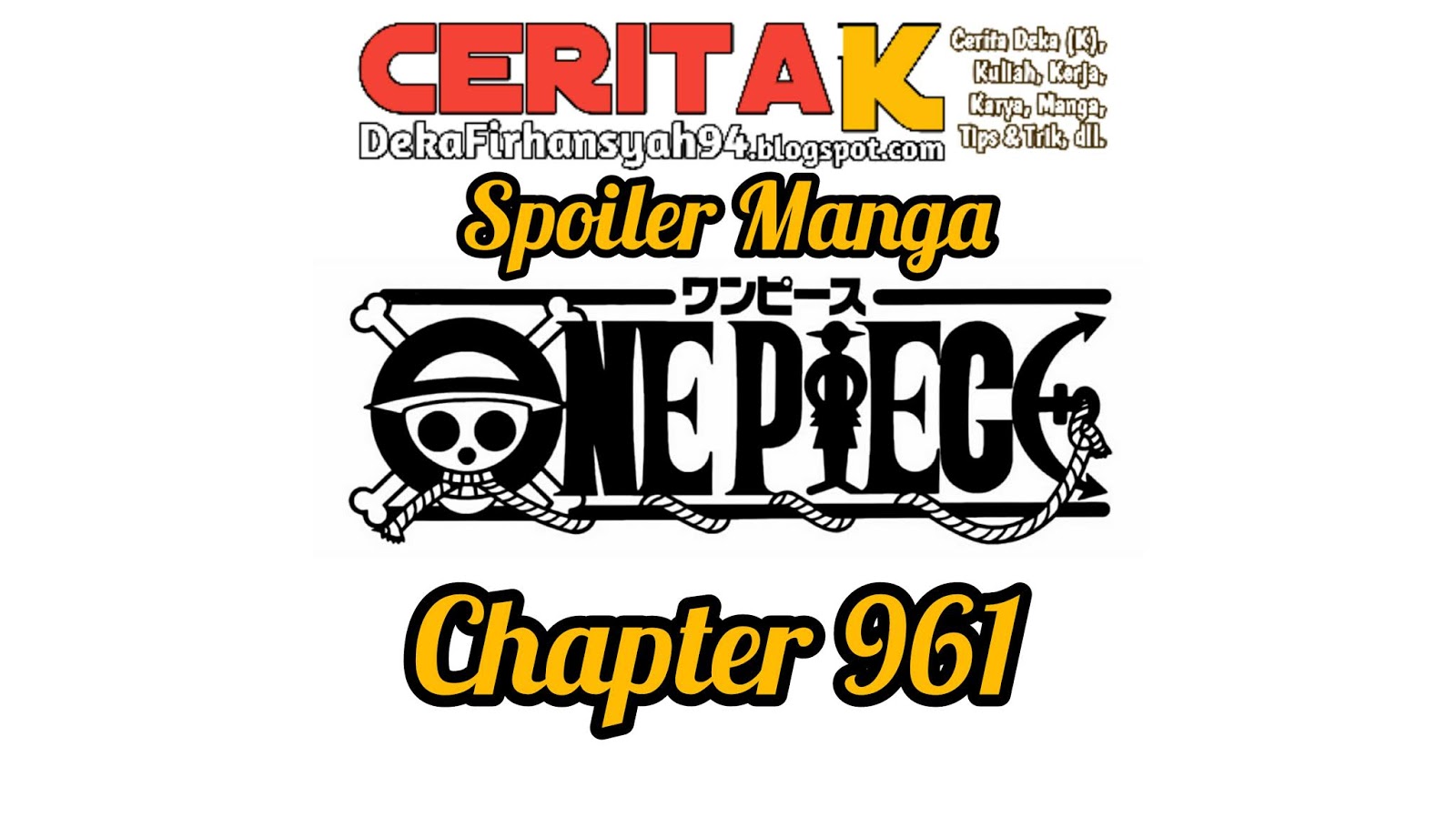 Spoiler Manga One Piece Chapter 961 Ceritak Cerita Deka K