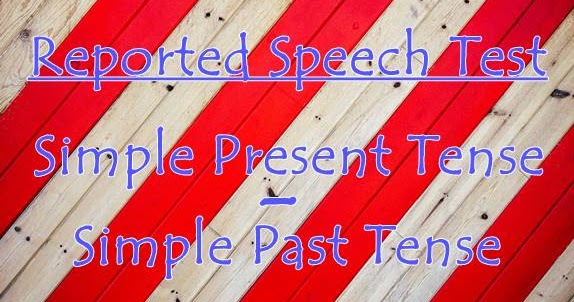 Soal Reported Speech Direct And Indirect Speech Simple Present Paling Efektif Dimensi Bahasa Inggris Soal Reported Speech Direct And Indirect Speech Simple Present Paling Efektif Dimensi Bahasa Inggris