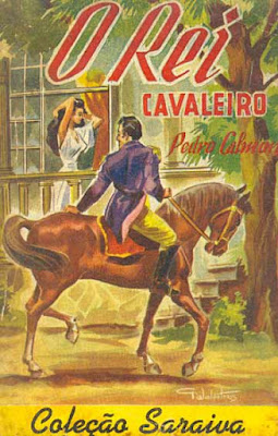 O rei cavaleiro. Pedro Calmon. Editora Saraiva. Coleção Saraiva, Nº 1. Julho de 1948 (3ª edição). Capa de Guilherme Walpeteris.