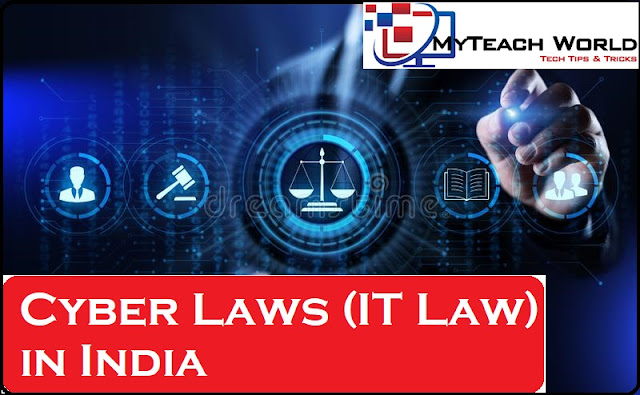 Cyber Laws (IT Law) in India | Everything about Indian Cyber Laws Cyber Laws (IT Law) in India | Everything about Indian Cyber Laws